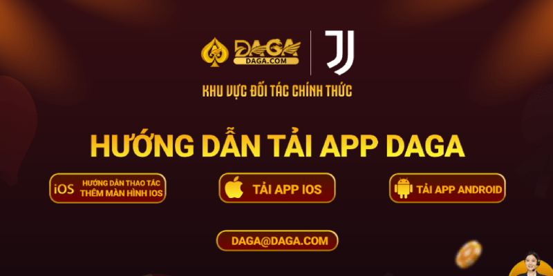 Tải app Daga giúp trải nghiệm mọi lúc mọi nơi